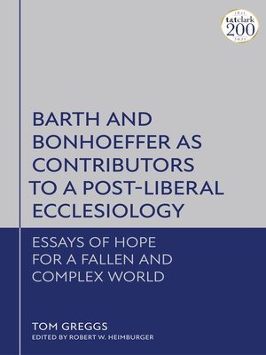 cover image of Barth and Bonhoeffer as Contributors to a Post-Liberal Ecclesiology